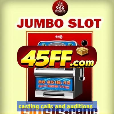 casting calls and auditions